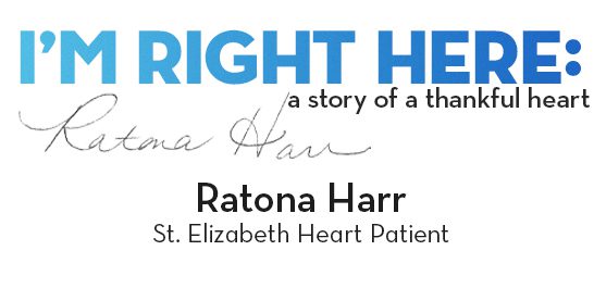 I'm Right Here: A Story of a Thankful Heart - Ratona Harr St. Elizabeth Heart Patient