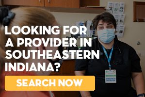 Looking for a provider in Southeastern Indiana?